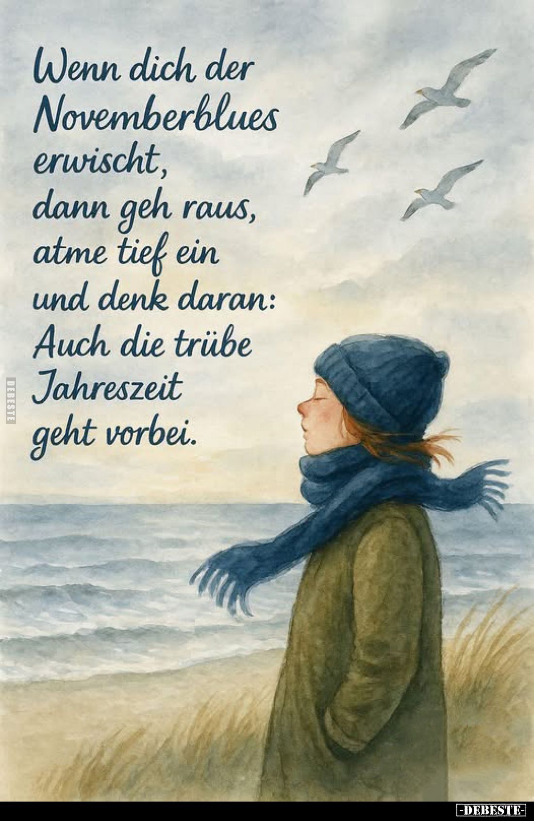 Wenn dich der Novemberblues erwischt, dann geh raus, atme tief ein und denk daran: Auch die trübe Jahreszeit geht vorbei.