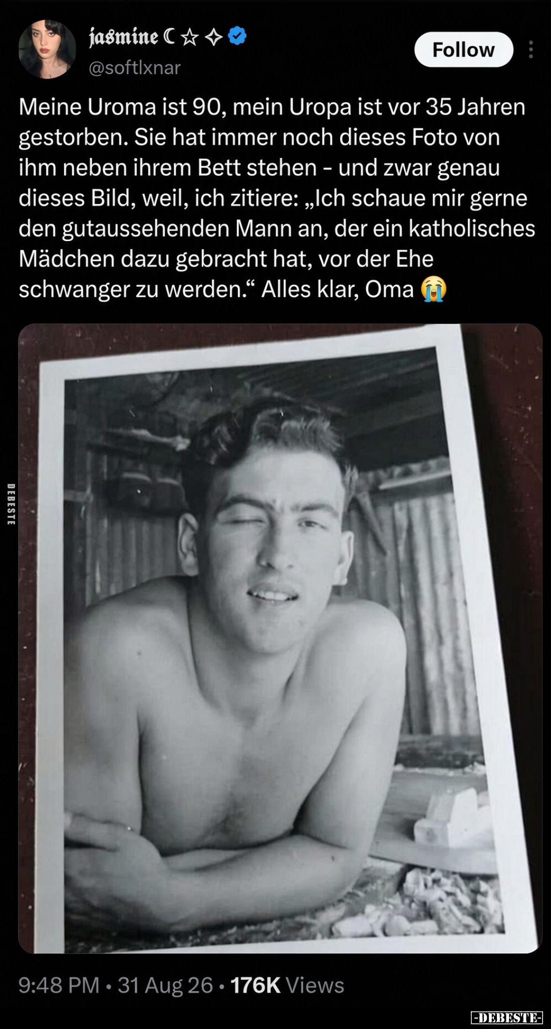 Meine Uroma ist 90, mein Uropa ist vor 35 Jahren gestorben. Sie hat immer noch dieses Foto von ihm neben ihrem Bett stehen - ...