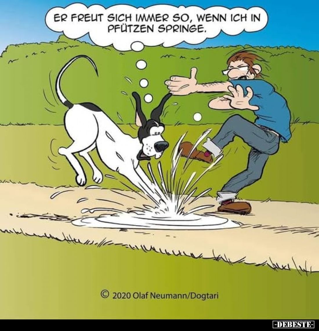 Er freut sich immer so, wenn ich in Pfützen springe.