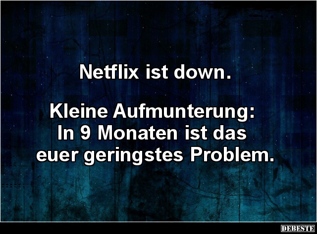 Netflix ist down.. - Lustige Bilder | DEBESTE.de