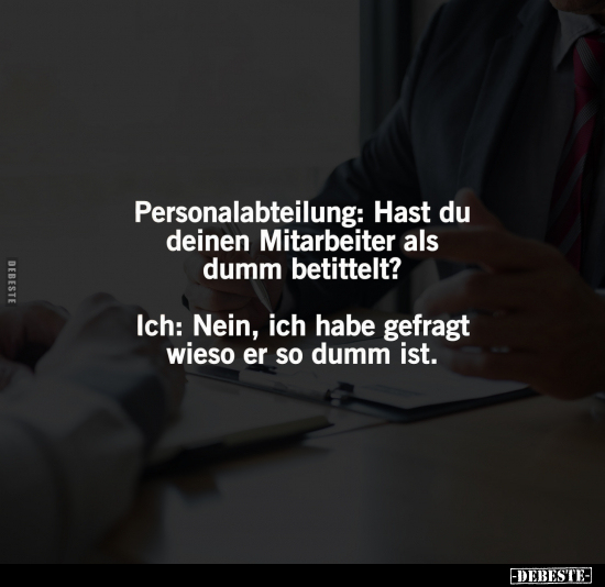 Personalabteilung: Hast du deinen Mitarbeiter.. - Lustige Bilder | DEBESTE.de