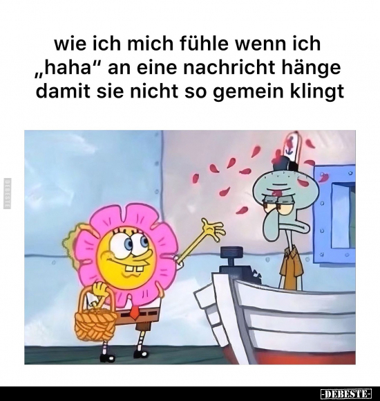 Wie ich mich fühle wenn ich "haha" an eine Nachricht hänge.. - Lustige Bilder | DEBESTE.de