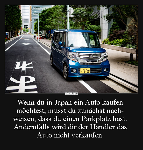 Wenn du in Japan ein Auto kaufen möchtest, musst du.. - Lustige Bilder | DEBESTE.de
