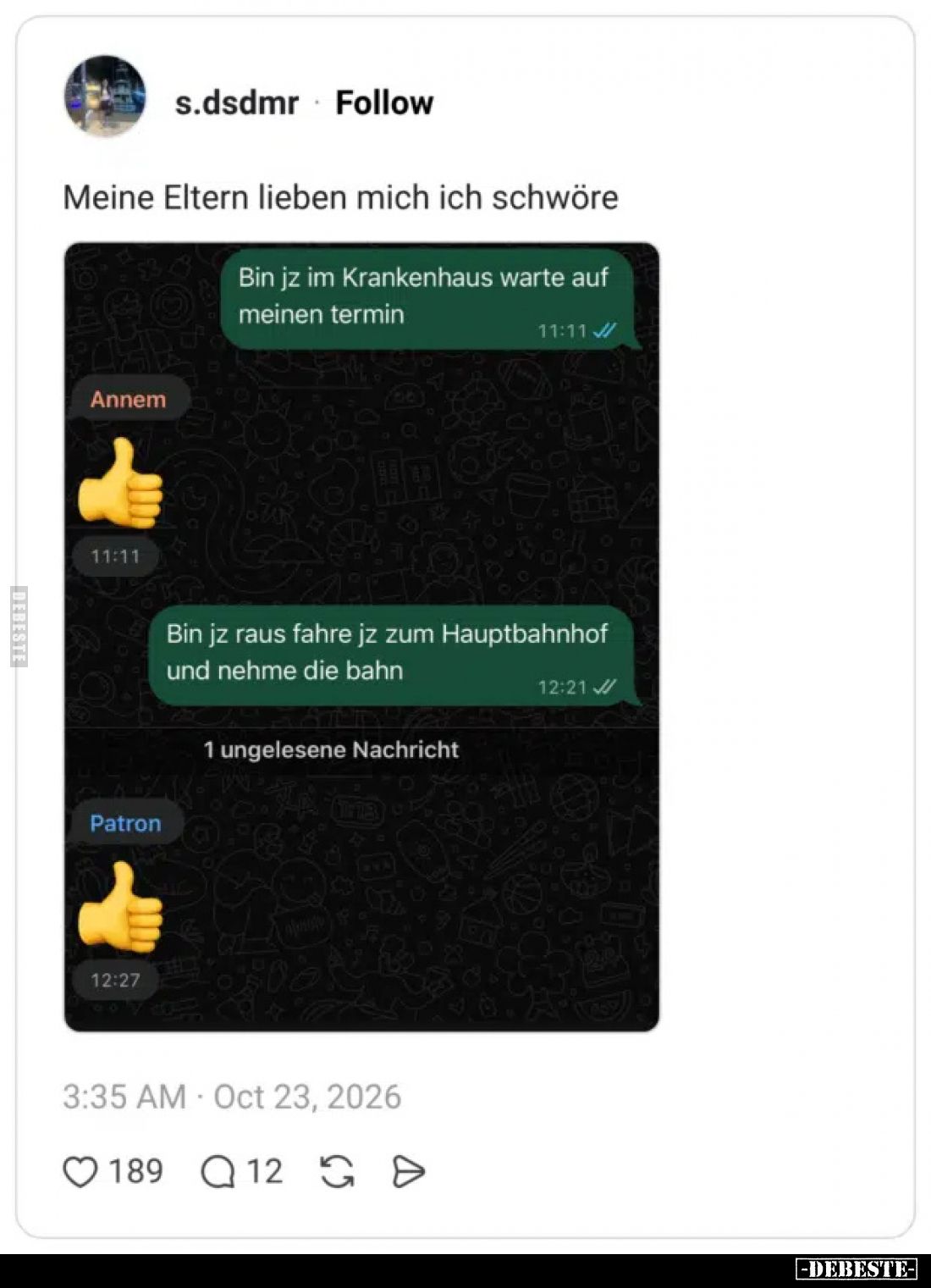 Meine Eltern lieben mich ich schwöre.

Bin jz im Krankenhaus warte auf meinen termin.

Annem.

Bin jz raus fahre jz zum...