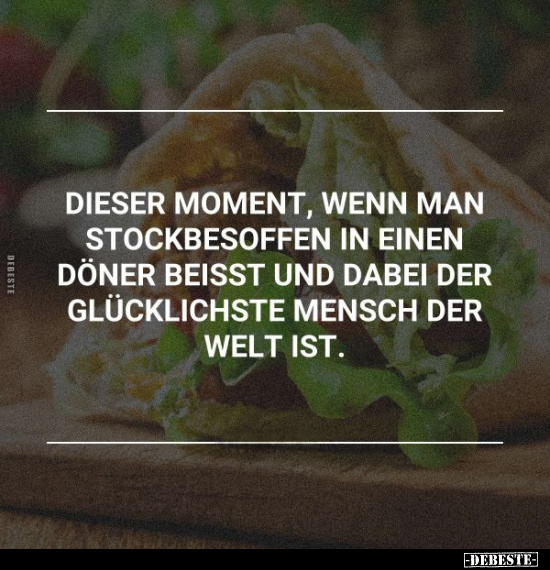 Dieser Moment, wenn man stockbesoffen in einen Döner beisst.. - Lustige Bilder | DEBESTE.de