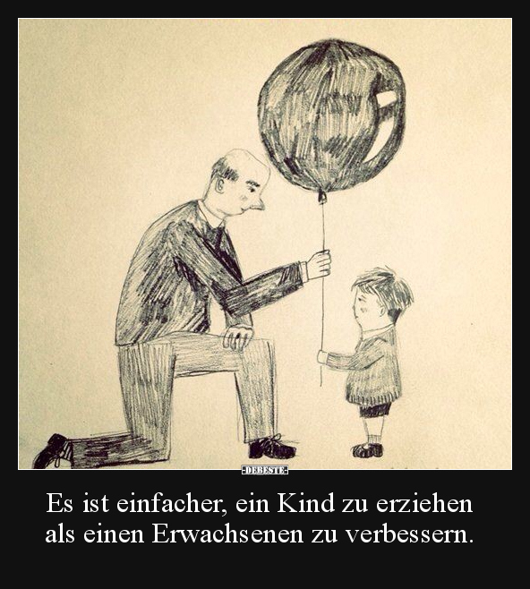 Es ist einfacher, ein Kind zu erziehen als einen.. - Lustige Bilder | DEBESTE.de