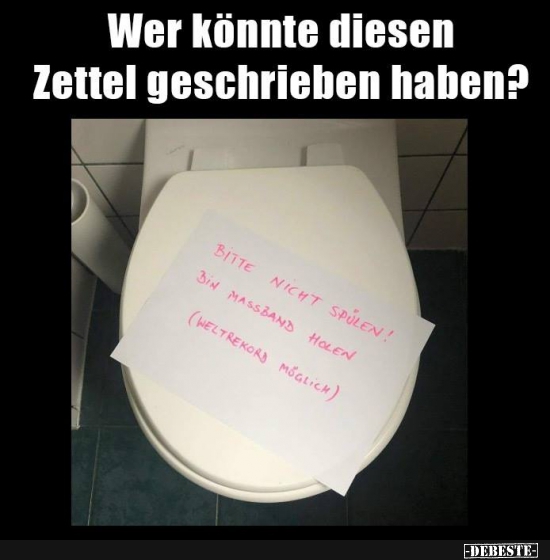 Wer könnte diesen Zettel geschrieben haben? - Lustige Bilder | DEBESTE.de