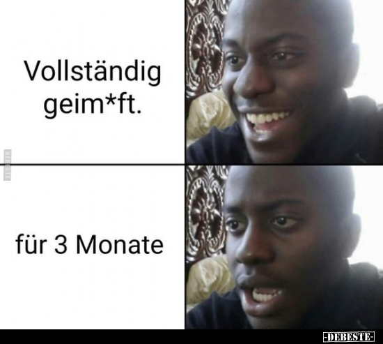 Vollständig geim*ft.