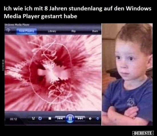 Ich wie ich mit 8 Jahren stundenlang auf den Windows Media.. - Lustige Bilder | DEBESTE.de