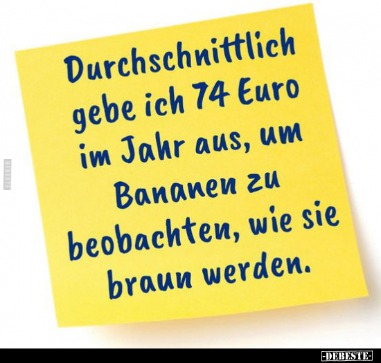 Durchschnittlich gebe ich 74 Euro im Jahr aus.. - Lustige Bilder | DEBESTE.de