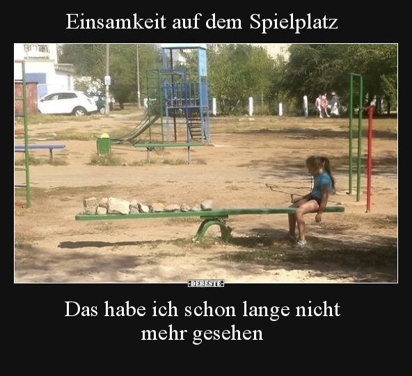 Einsamkeit auf dem Spielplatz.. - Lustige Bilder | DEBESTE.de