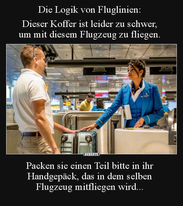 Die Logik von Fluglinien: Dieser Koffer ist leider zu.. - Lustige Bilder | DEBESTE.de