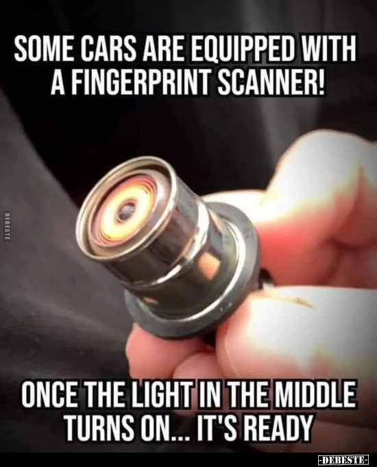 Some cars are equipped with a fingerprint scanner!.. - Lustige Bilder | DEBESTE.de