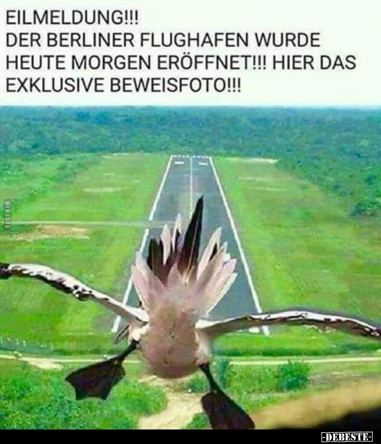 Eilmeldung!!! Der Berliner Flughafen wurde heute Morgen eröffnet! - Lustige Bilder | DEBESTE.de