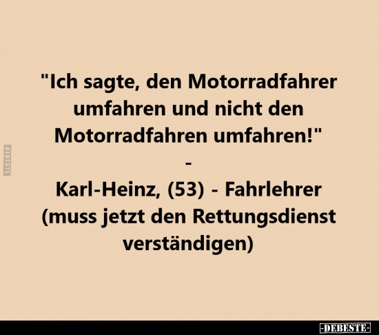 Lch sagte, den Motorradfahrer umfahren und nicht den.. - Lustige Bilder | DEBESTE.de