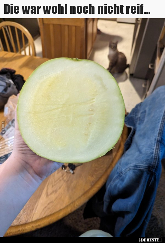 Die war wohl noch nicht reif...