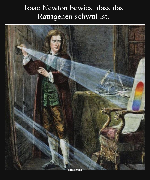 Isaac Newton bewies, dass das Rausgehen schwul ist... - Lustige Bilder | DEBESTE.de