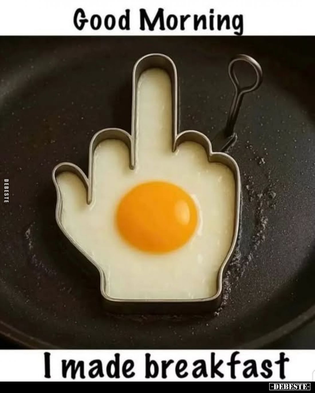 Good Morning!
I made breakfast.