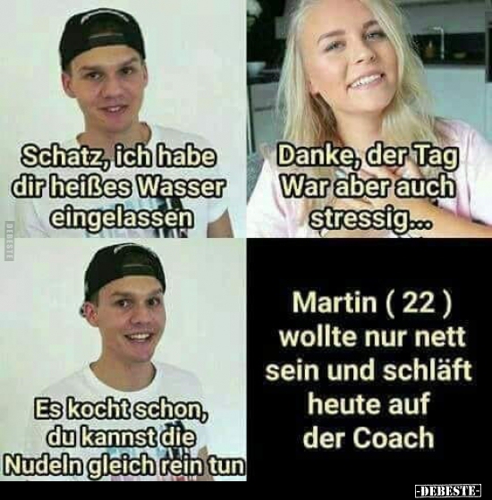 Schatz, ich habe dir heißes Wasser eingelassen..