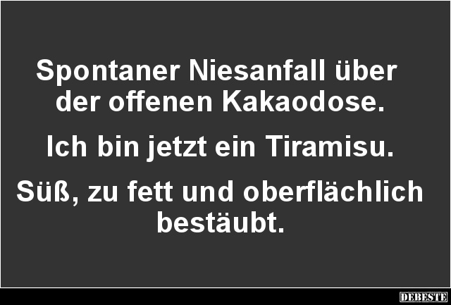 Spontaner Niesanfall über der offenen Kakaodose.. - Lustige Bilder | DEBESTE.de