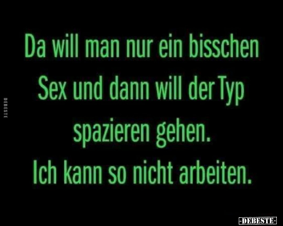 Da will man nur ein bisschen S*x und dann will der Typ.. - Lustige Bilder | DEBESTE.de