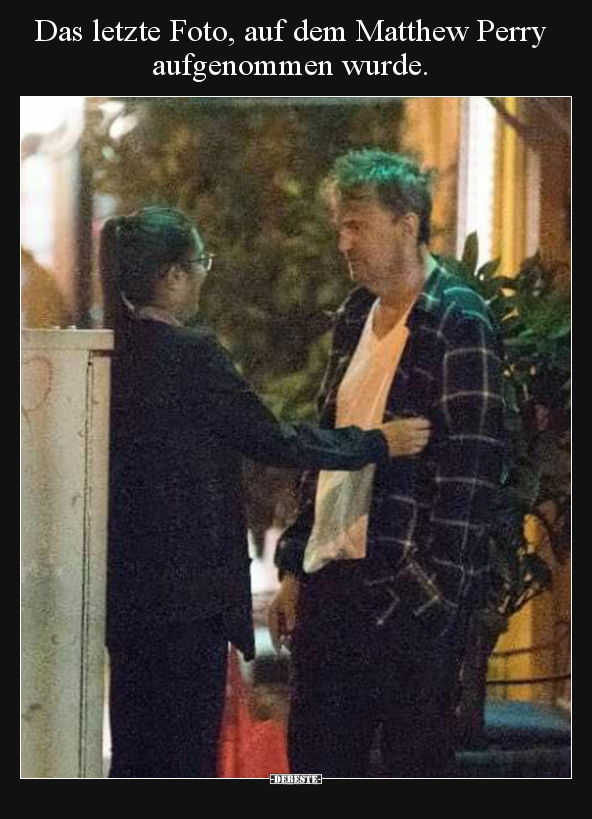 Das letzte Foto, auf dem Matthew Perry aufgenommen wurde