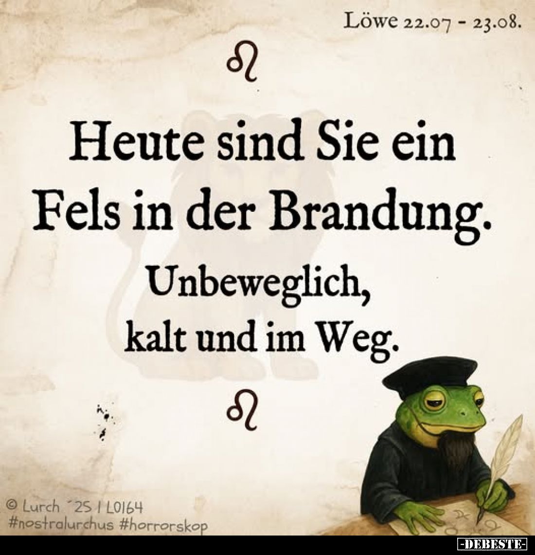 Heute sind Sie ein Fels in der Brandung.
Unbeweglich, kalt und im Weg.