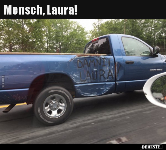 Mensch, Laura!.. - Lustige Bilder | DEBESTE.de