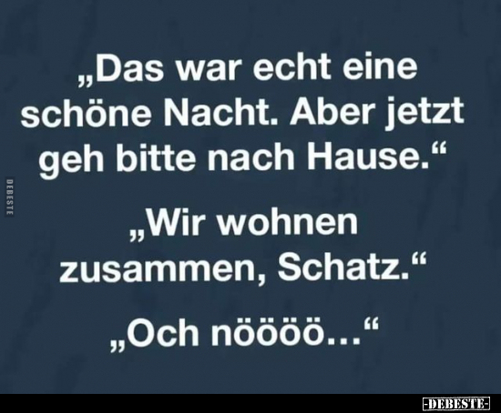 "Das war echt eine schöne Nacht. Aber jetzt geh bitte nach.." - Lustige Bilder | DEBESTE.de