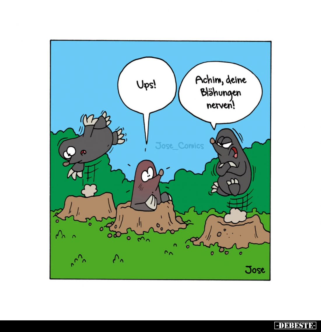 Ups!
-
Achim, deine Blähungen nerven!