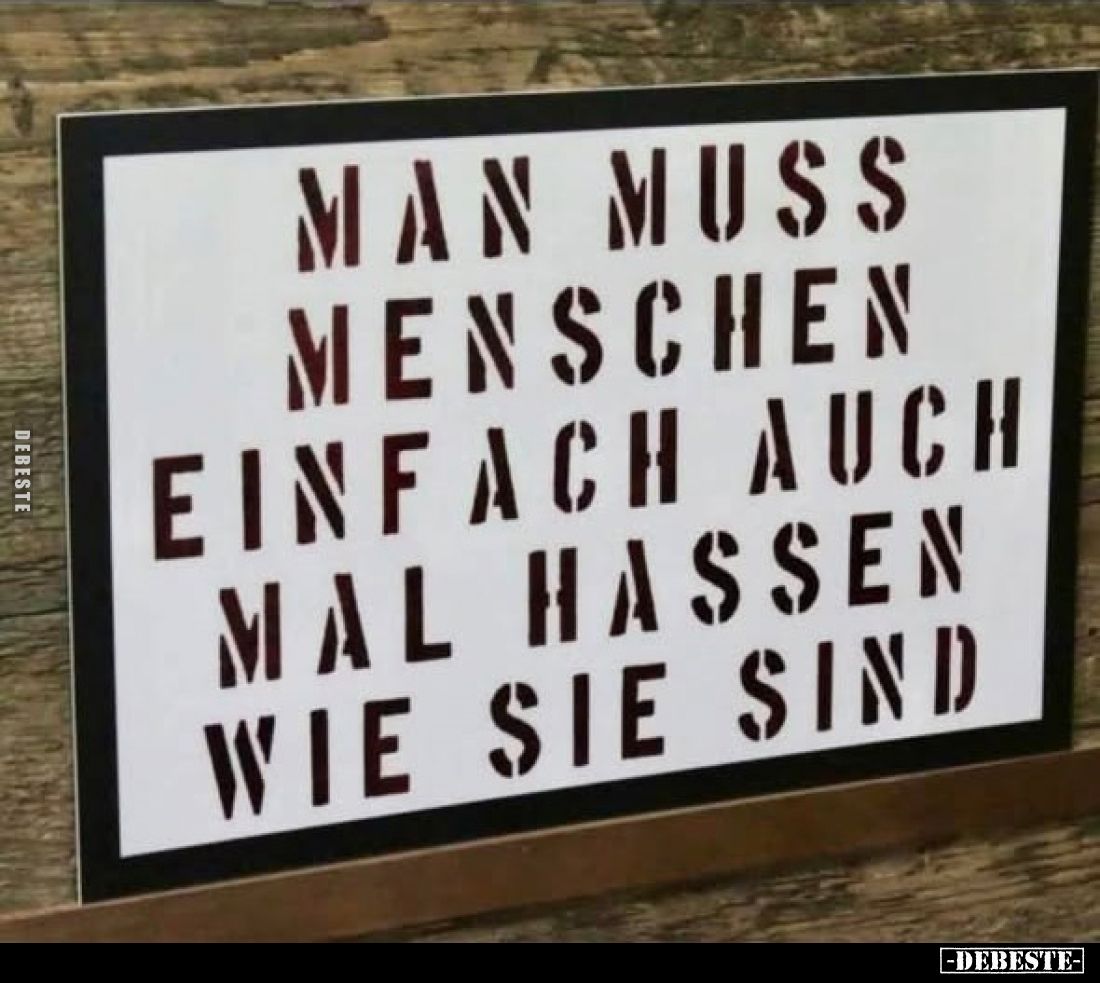 Man muss Menschen einfach auch mal hassen, wie sie sind