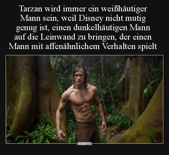 Tarzan wird immer ein weißhäutiger Mann sein, weil Disney.. - Lustige Bilder | DEBESTE.de