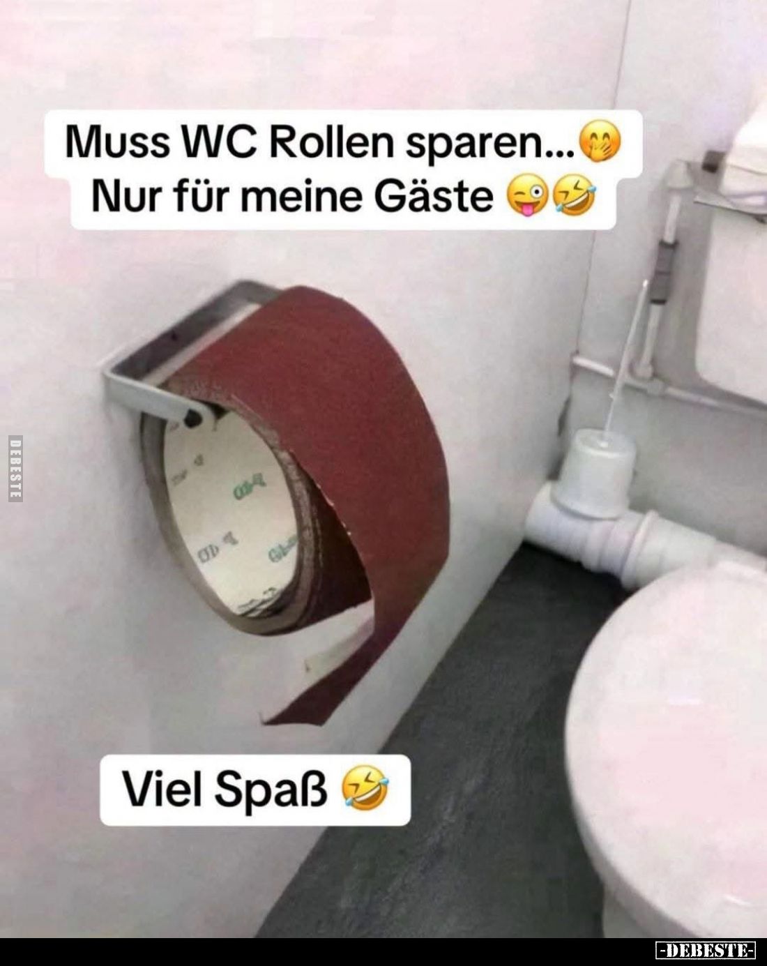 Muss WC Rollen sparen... Nur für meine Gäste.
Viel Spaß.