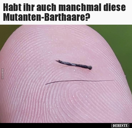 Habt ihr auch manchmal diese Mutanten-Barthaare?.. - Lustige Bilder | DEBESTE.de