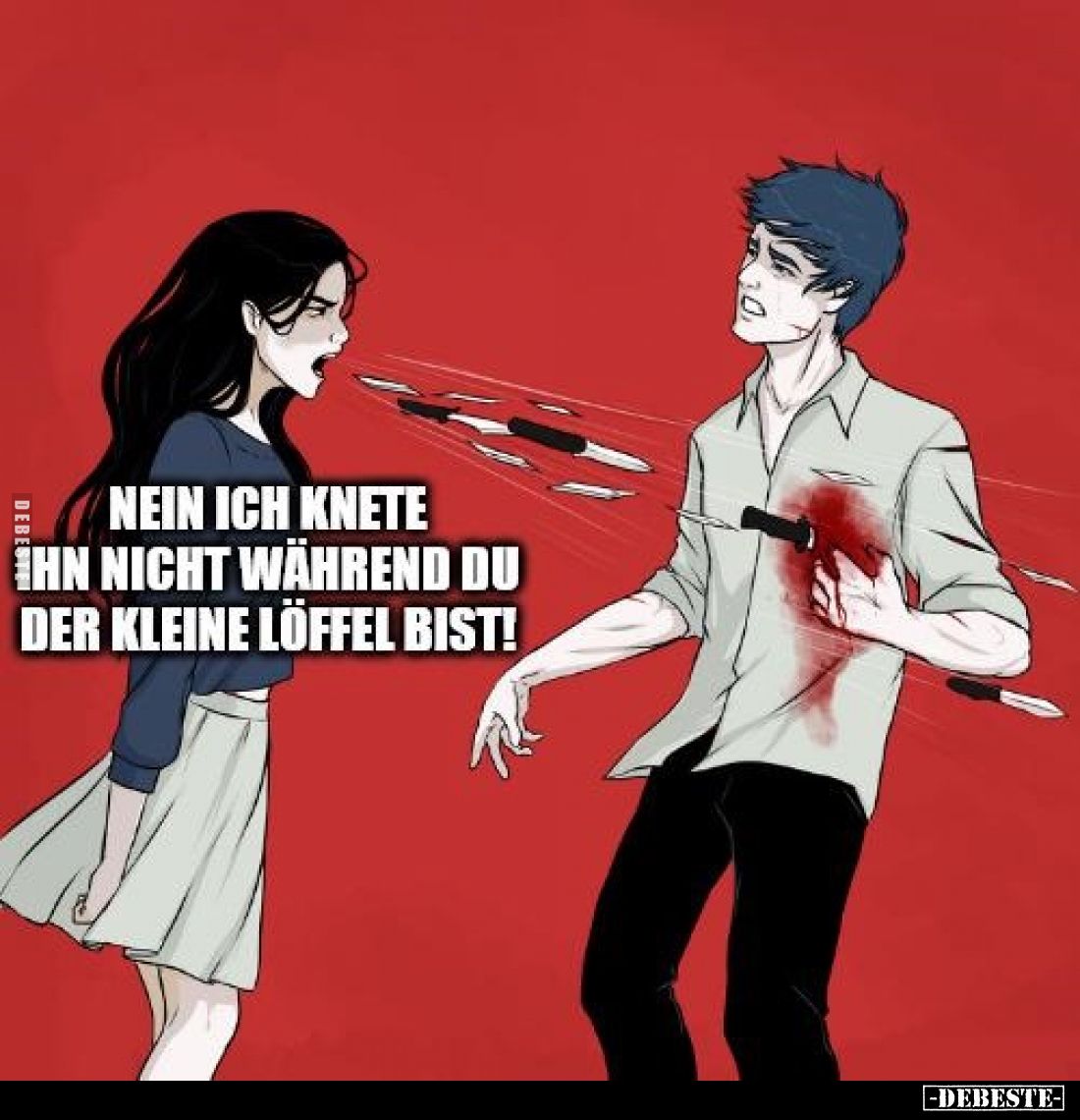 Nein ich knete ihn nicht während du der kleine Löffel bist!