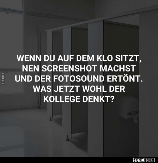 Wenn du auf dem Klo sitzt.. - Lustige Bilder | DEBESTE.de