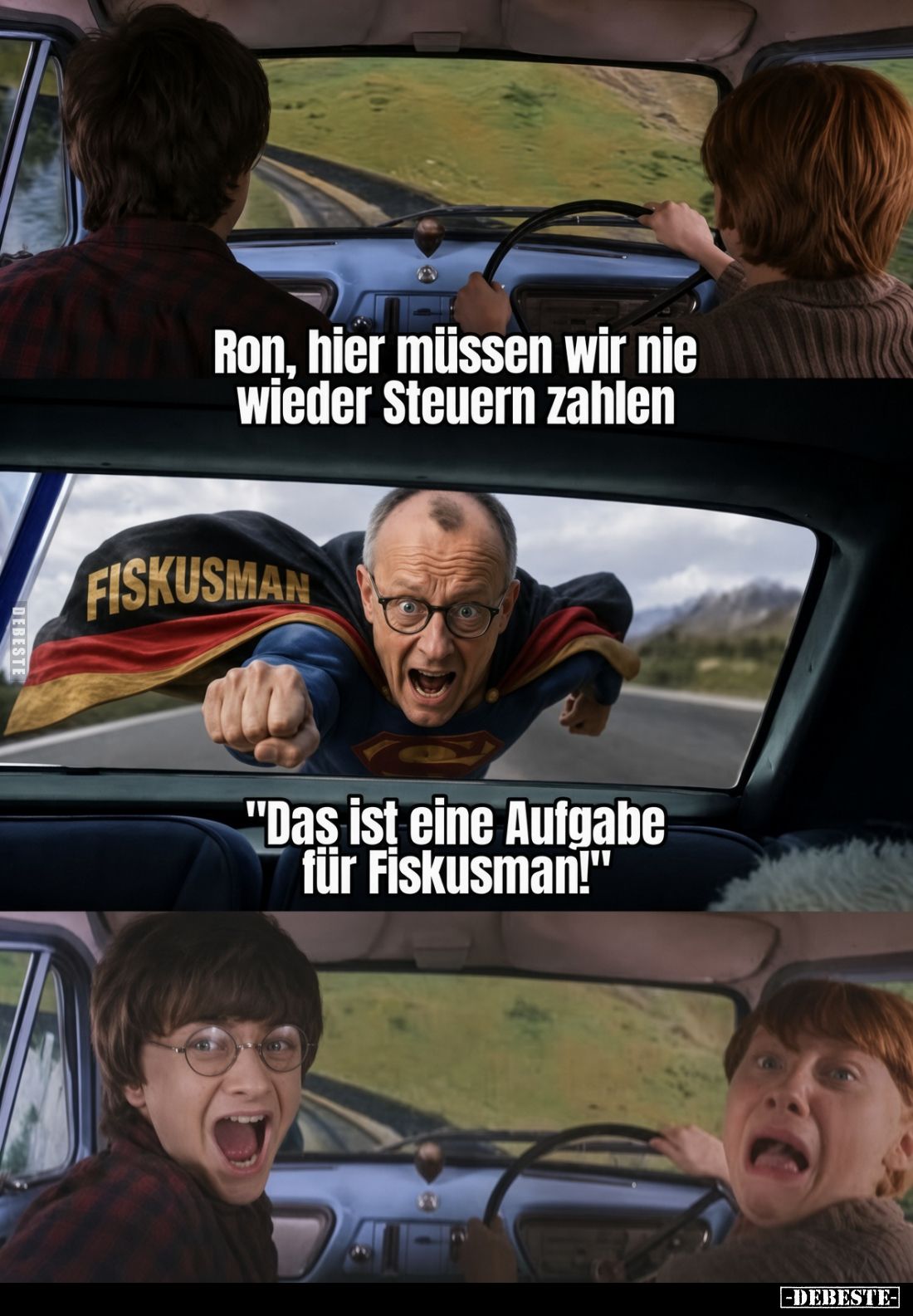 Ron, hier müssen wir nie wieder Steuern zahlen.

"Das ist eine Aufgabe für Fiskusman!"