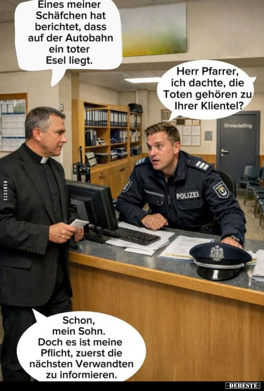 Eines meiner Schäfchen hat berichtet, dass auf der Autobahn ein toter Esel liegt.
-
Herr Pfarrer, ich dachte, die Toten geh...