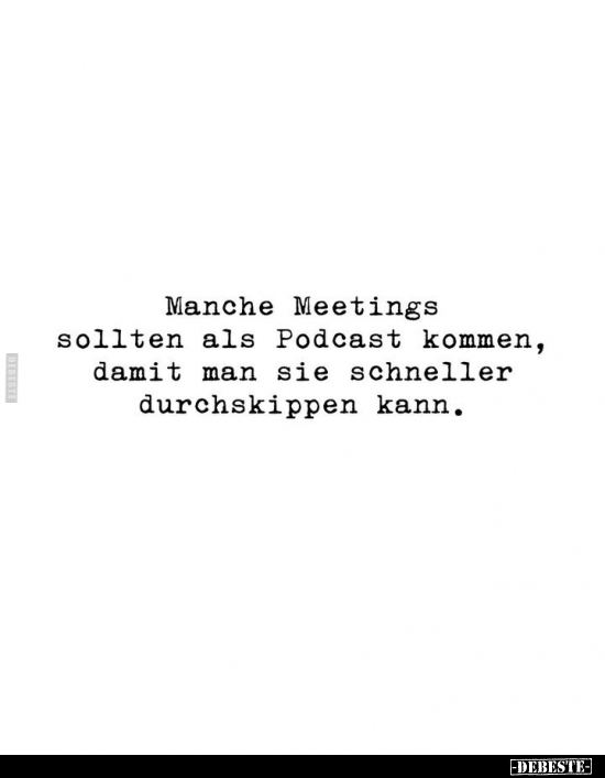 Manche Meetings sollten als Podcast kommen.. - Lustige Bilder | DEBESTE.de