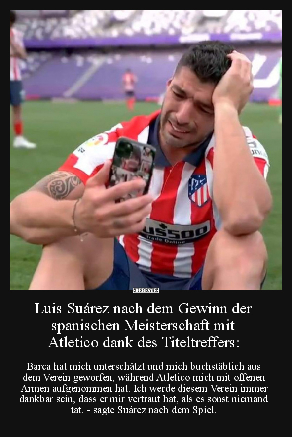 Luis Suárez nach dem Gewinn der spanischen Meisterschaft.. - Lustige Bilder | DEBESTE.de