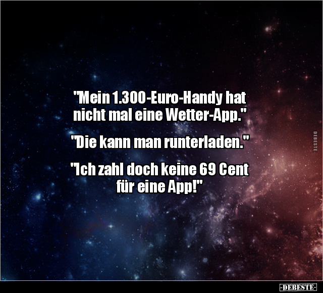 "Mein 1.300-Euro-Handy hat nicht mal.." - Lustige Bilder | DEBESTE.de