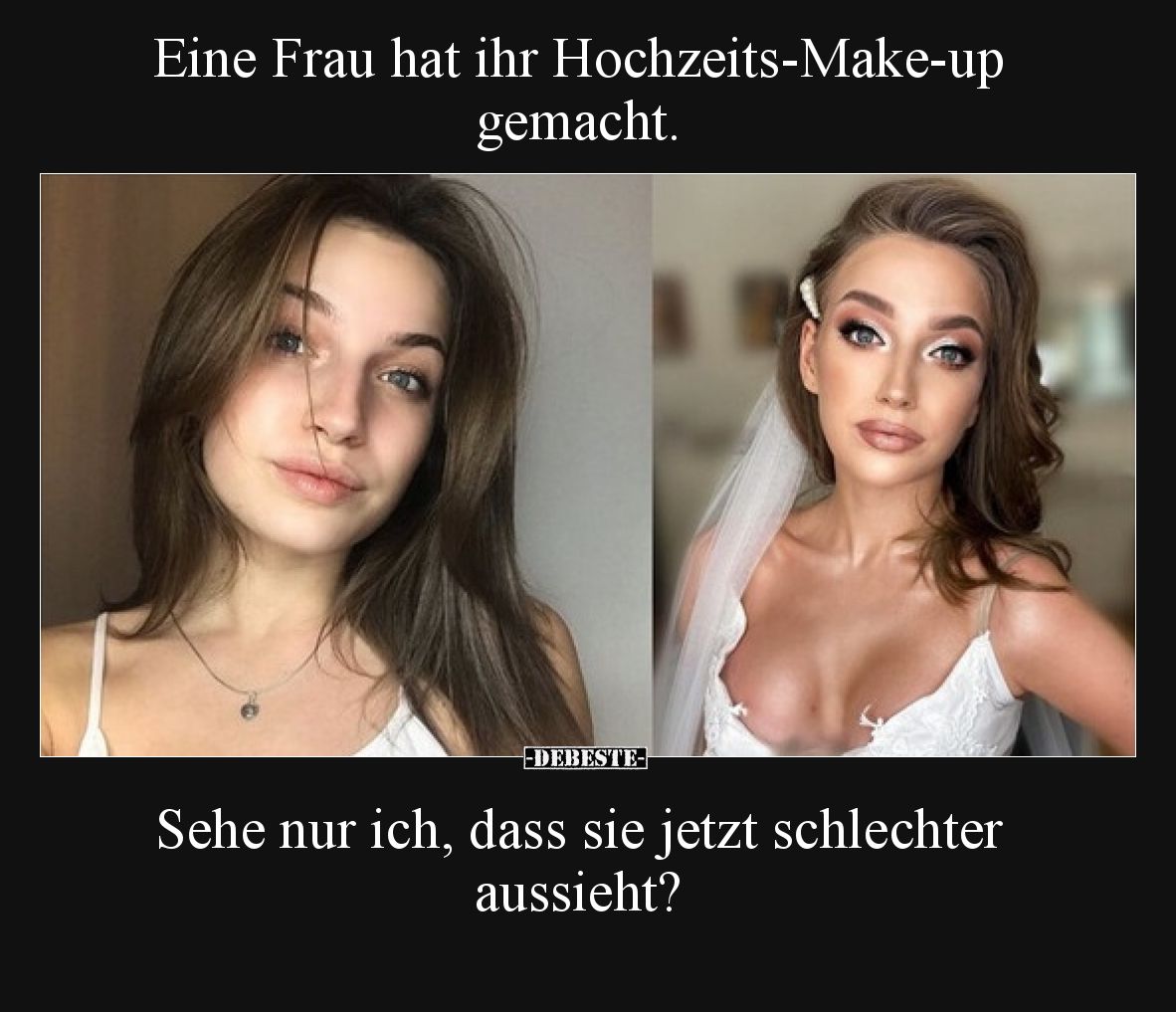 Eine Frau hat ihr Hochzeits-Make-up gemacht.  Sehe nur ich, dass sie jetzt schlechter aussieht?