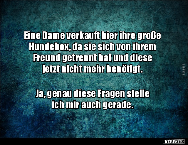 Eine Dame verkauft hier ihre große Hundebox, da sie sich.. - Lustige Bilder | DEBESTE.de