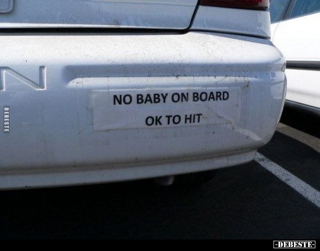 NO BABY ON BOARD - 
OK TO HIT