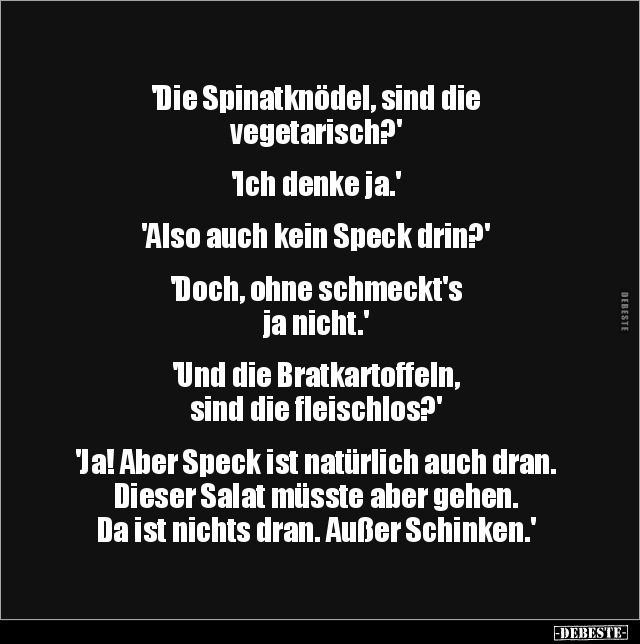 'Die Spinatknödel, sind die vegetarisch?'... - Lustige Bilder | DEBESTE.de
