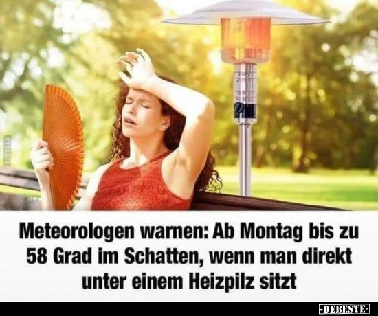 Meteorologen warnen: Ab Montag bis zu 58 Grad im Schatten.. - Lustige Bilder | DEBESTE.de