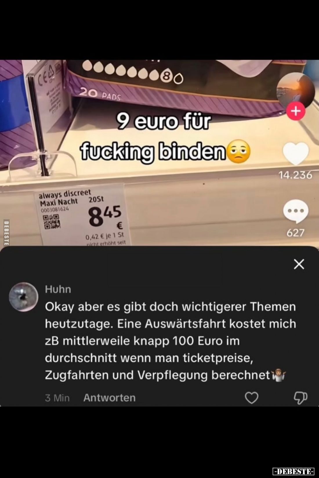 9 Euro für
fucking Binden
-
Okay aber es gibt doch wichtigerer Themen heutzutage. Eine Auswärtsfahrt kostet mich zB mittle...