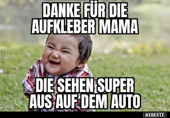 Danke für die Aufkleber Mama.. - Lustige Bilder | DEBESTE.de