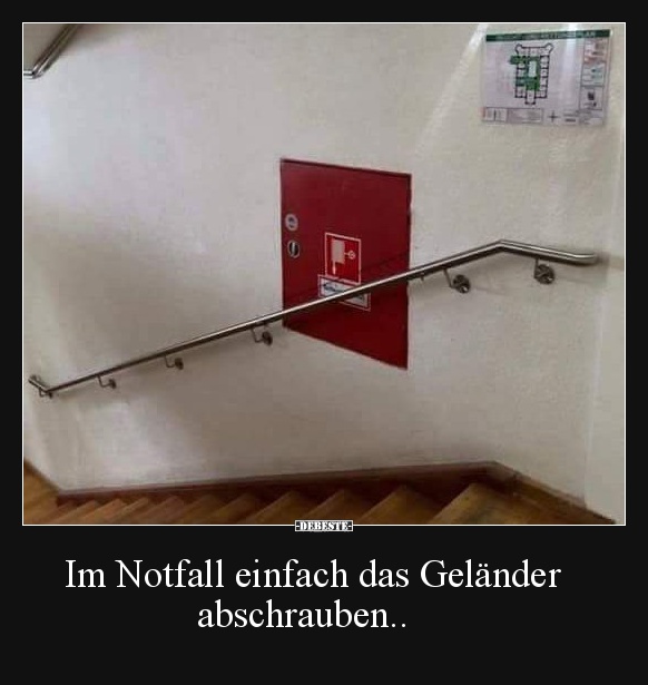 Im Notfall einfach das Geländer     abschrauben..