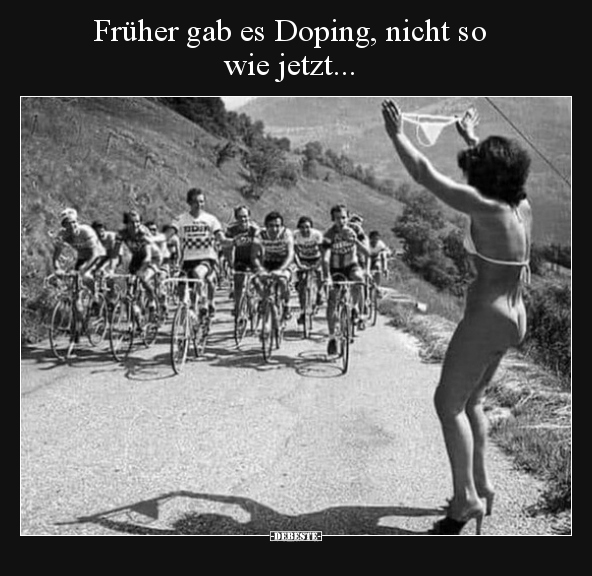 Früher gab es Doping, nicht so wie jetzt...